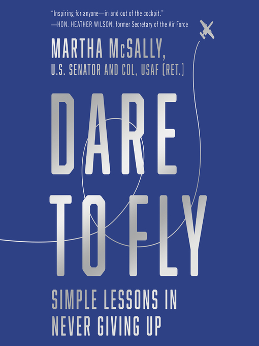 Title details for Dare to Fly by Martha McSally - Wait list